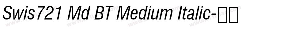 Swis721 Md BT Medium Italic字体转换
